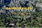BAĞARCIK KALESİ-LATMOS ŞELALE