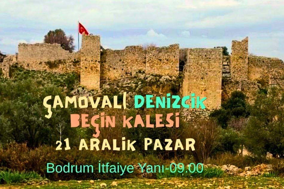 ÇAMOVALI-DENİZCİK-BEÇİN KALESİ